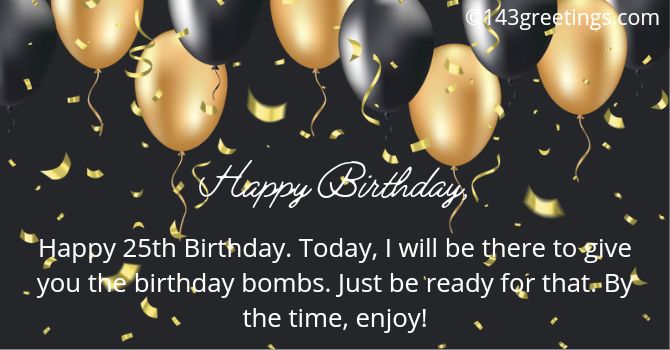25th Birthday Wishes Funny 25th Birthday Wishes Funny
