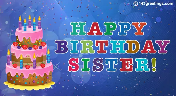 The Best Birthday Wishes For Sister Messages Sms 143 Greetings