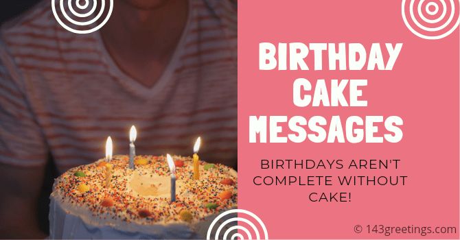 Best Birthday Cake Messages: Wishes & Quotes - 143 Greetings
