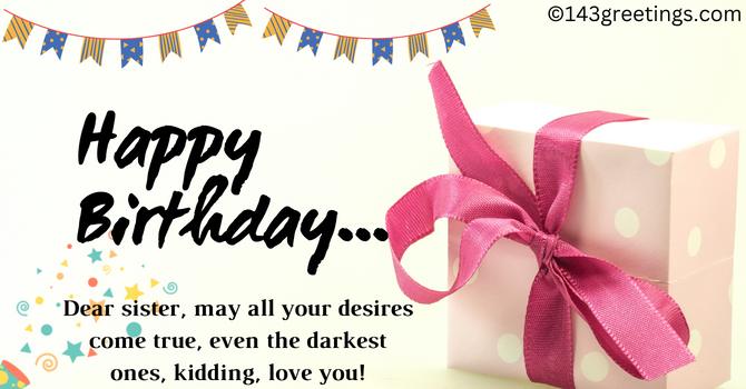 Birthday Wishes for Sister, Quotes, Messages & Status