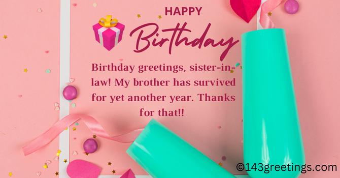 Funny Birthday Wishes for Sister-In-Law