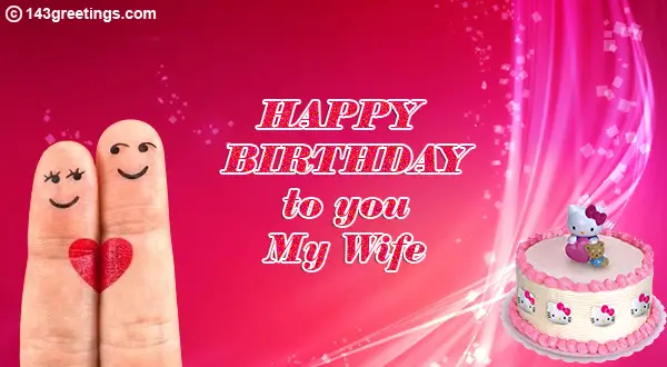 The Best Romantic Birthday Messages For Wife 143 Greetings