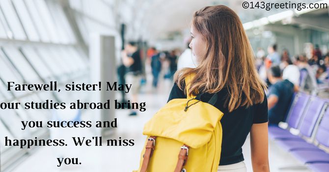Farewell Messages for Sister Going Abroad for Studies