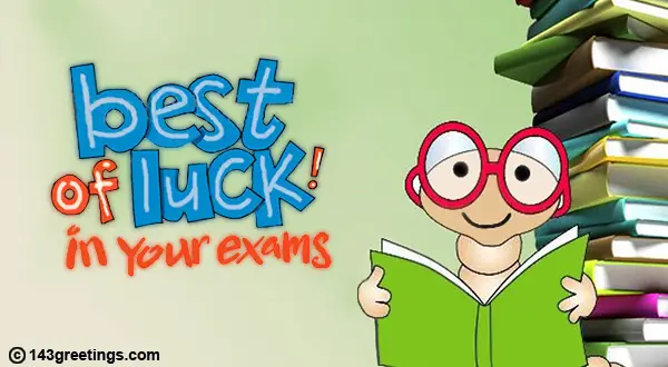 The Best Good Luck Messages For Exams 143 Greetings