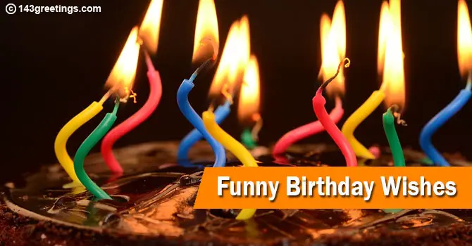 Funny Birthday Wishes