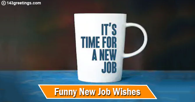 Funny New Job Wishes