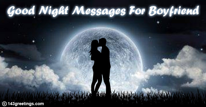 Best Romantic Good Night Messages For Boyfriend 143 Greetings