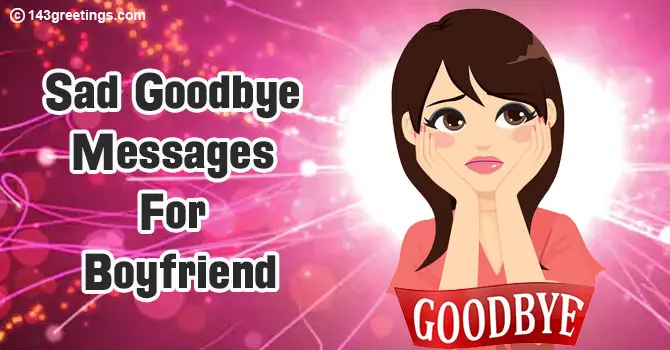 Sad Goodbye Messages For Boyfriend