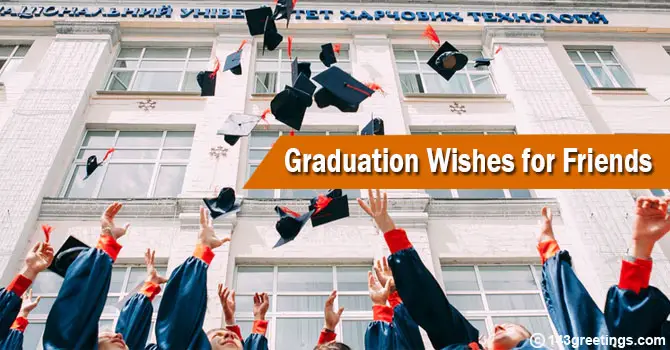 Graduation Wishes for Friends