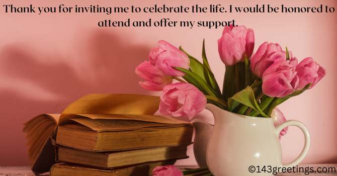 How to Respond to a Celebration of Life Invitation