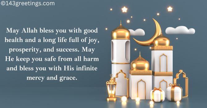 May Allah Bless You With Good Health and Long Life