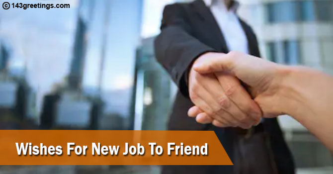 Best Wishes For New Job To Friend
