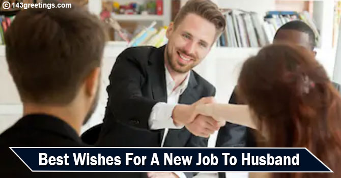 Best Wishes For A New Job To Husband