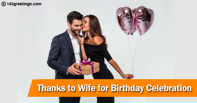 Thanks to Wife for Birthday Celebration