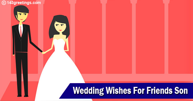 Wedding Wishes For Friends Son