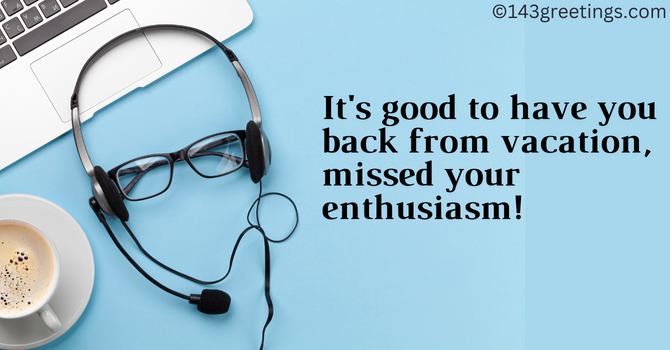 Welcome Back to Work Message after Vacation