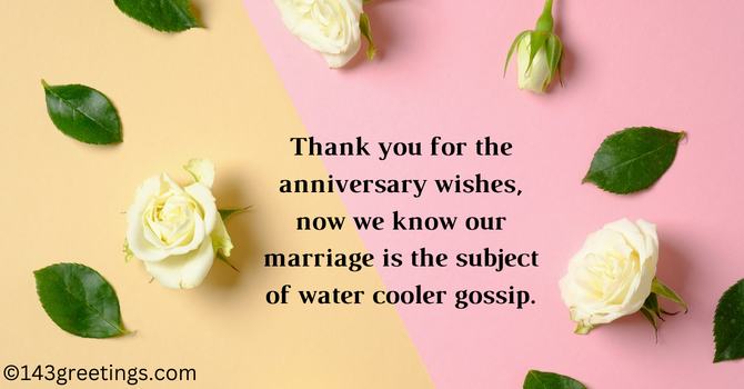 Funny Thank You Message for Anniversary Wishes