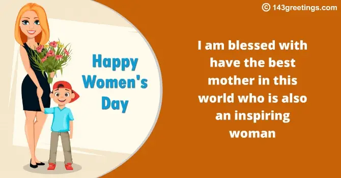 Women’s Day Wishes for Mother from Son Women’s Day Wishes for Mother from Son
